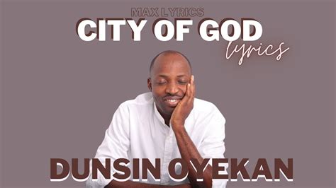 lyrics city of god by dunsin oyekan|Dunsin Oyekan .